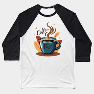 Coffee First - Caffeinated Mornings Baseball T-Shirt